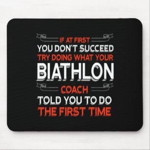 Versuchen Sie, das zu tun, was Ihr Biathlon-Traine Mousepad