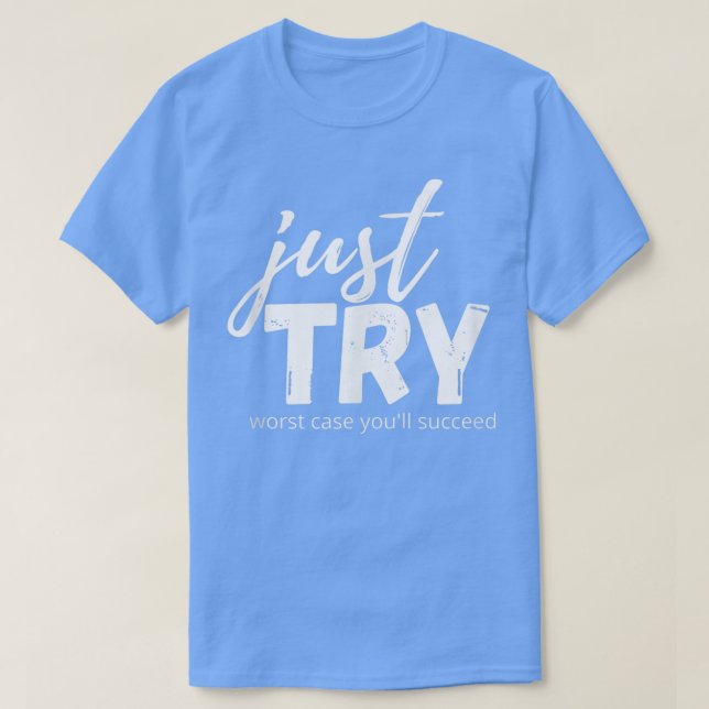 Versuchen Sie einfach, das Wachstumsdenken erfolgr T-Shirt (Design vorne)