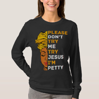 Versuchen Sie es bitte nicht mit Jesus Black Girl T-Shirt