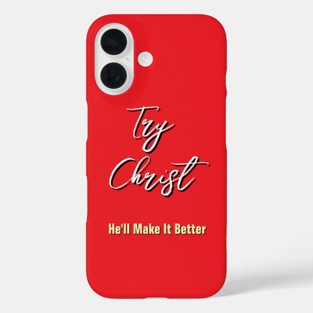 Versuchen Sie es Christus - er wird es besser rot  iPhone 16 Hülle (Rückseite)