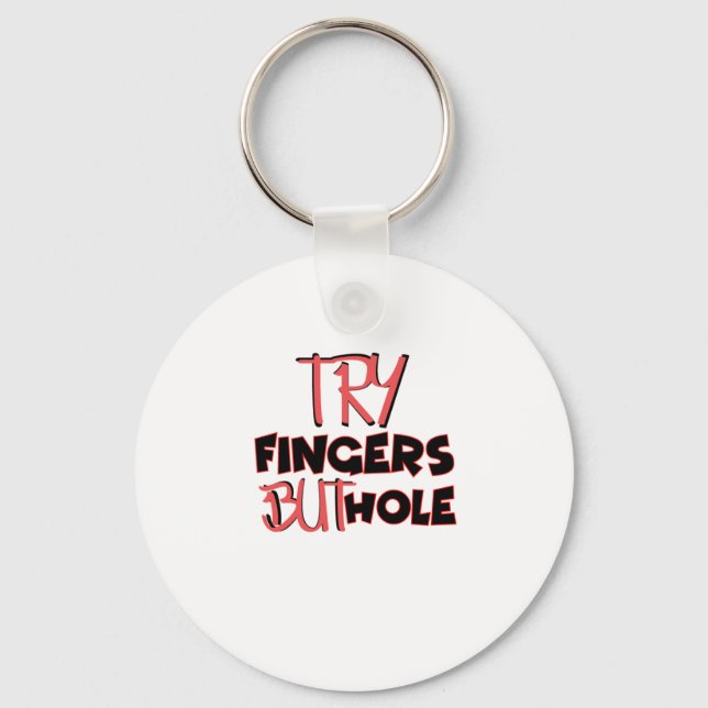 Versuchen Sie es, Fingers, aber Hole Elden Ring T  Schlüsselanhänger (Vorderseite)