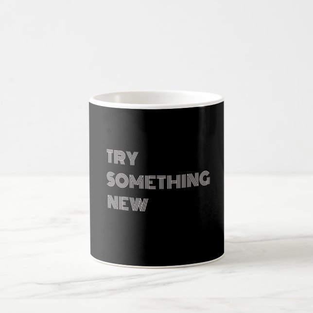VERSUCHEN SIE ETWAS NEUES KAFFEETASSE (Mittel)