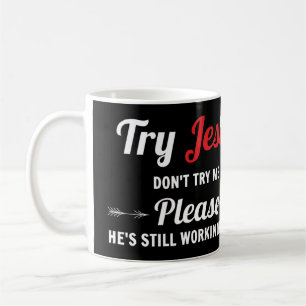 Versuchen Sie Jesus bitte nicht, mein T-Shirt zu v Kaffeetasse