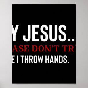 Versuchen Sie Jesus Bitte versuchen Sie mir kein T Poster