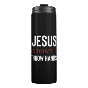 Versuchen Sie Jesus Bitte versuchen Sie mir kein T Thermosbecher