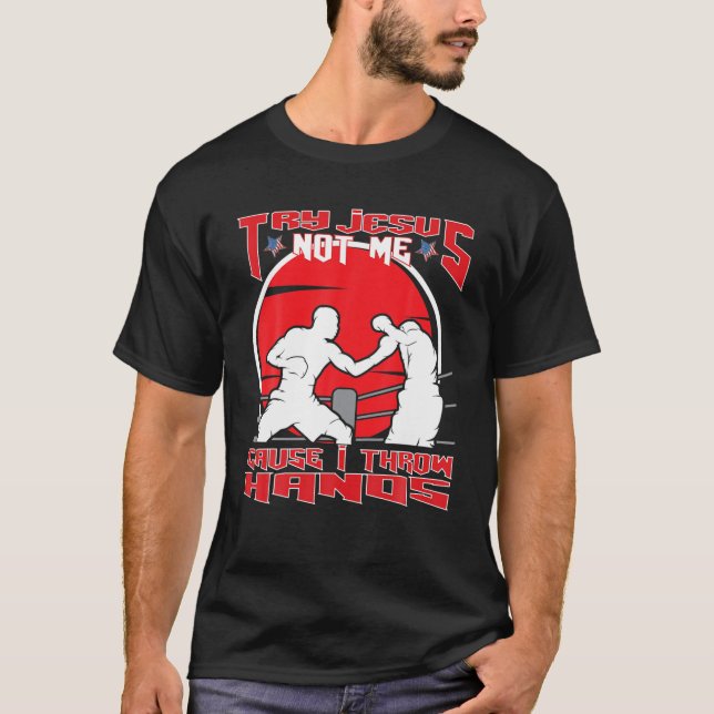 Versuchen Sie Jesus not Me, denn ich wirf Handgrif T-Shirt (Vorderseite)