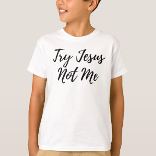 Versuchen Sie Jesus not me me Christliche lustige  T-Shirt