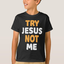 Versuchen Sie Jesus not me me Christliche lustige 