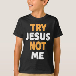 Versuchen Sie Jesus not me me Christliche lustige  T-Shirt