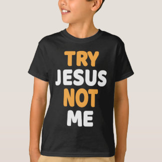 Versuchen Sie Jesus not me me Christliche lustige  T-Shirt