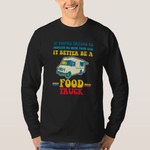 Versuchen Sie, mich mit Ihrem Auto zu beeindrucken T-Shirt