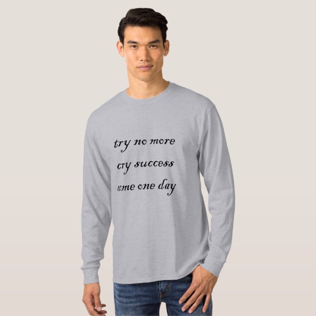 VERSUCHEN SIE NICHT MEHR, DASS DER ERFOLG EINES TA T-Shirt (Vorne ganz)
