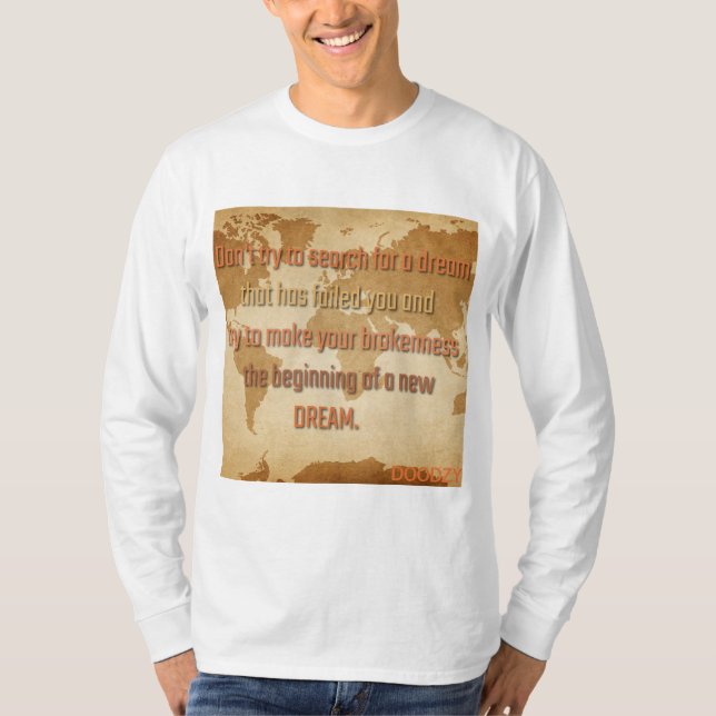 Versuchen Sie nicht, nach einem Traum zu suchen T-Shirt (Vorderseite)