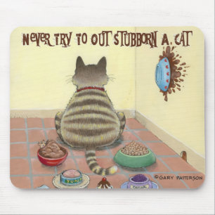 Versuchen Sie nie zu heraus störrischem eine Katz Mousepad