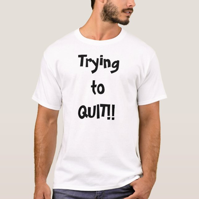 Versuchen zu beendigen T-Shirt (Vorderseite)