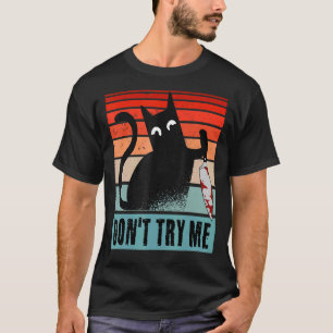 Versuch's nicht Moody Cat mit Messer Halloween-K T-Shirt