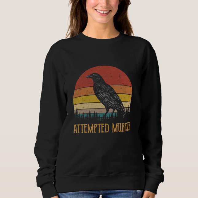 versucht Mord Funny Raven Crows Ravens Edgar Al Sweatshirt (Vorderseite)