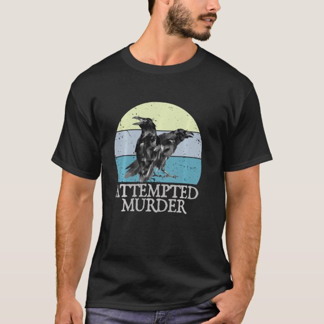 Versucht Murder Crows & Ravens Funny Crow Shirt B (Vorderseite)