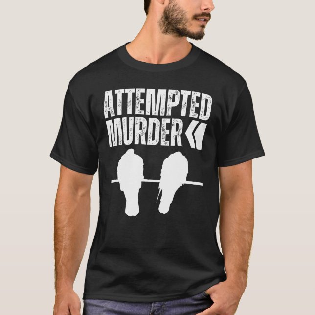 Versucht Murderkrähen Ravens Bird Funny Crow On T T-Shirt (Vorderseite)