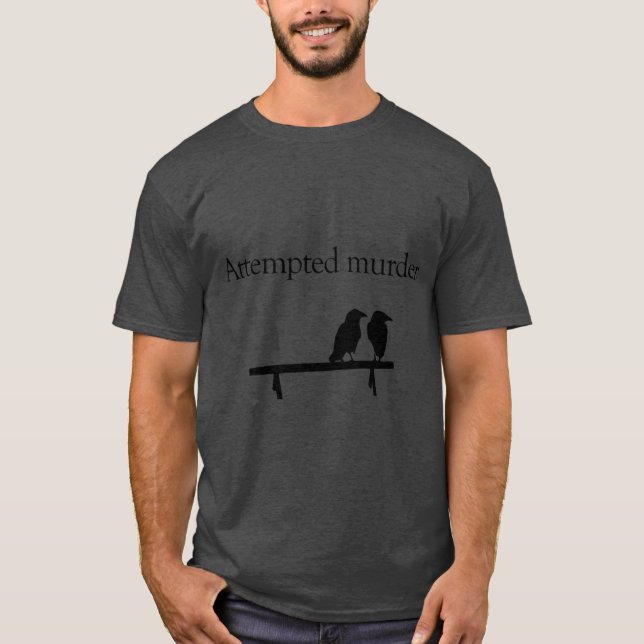 Versuchter Mord Freunde T-Shirt (Vorderseite)