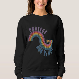 Verteidiger Roe V Wade Pro Choice Abortion Rights  Sweatshirt