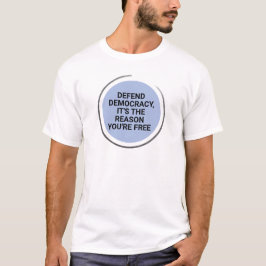Verteidigung der Demokratie Es ist der Grund, waru T-Shirt