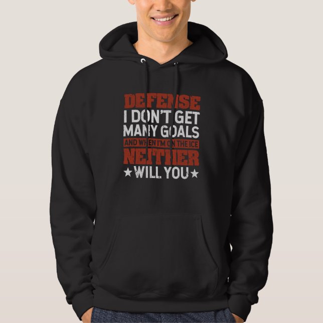 Verteidigung Ich bekomme nicht viele Goals Funny I Hoodie (Vorderseite)
