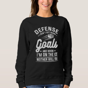 Verteidigung Ich bekomme nicht viele Tore und wenn Sweatshirt