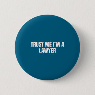 Vertrau mir, ich bin Anwalt Lustiger Anwalt Recht Button
