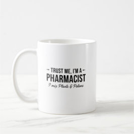 Vertrau mir, ich bin Apotheker. Ich mische Pflanze Kaffeetasse