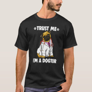 Vertrau mir, ich bin Doktor Pug Frauen lieben Hun T-Shirt