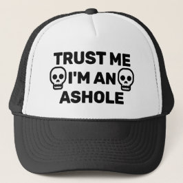 Vertrau mir - Ich bin ein Arschloch Trucker Hut Truckerkappe