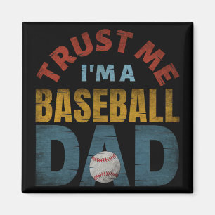 VERTRAU MIR, ICH BIN EIN BASEBALL-VATER MAGNET