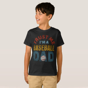 VERTRAU MIR ICH BIN EIN BASEBALL-VATER T-Shirt