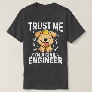 Vertrau mir, ich bin ein Bauingenieur T-Shirt