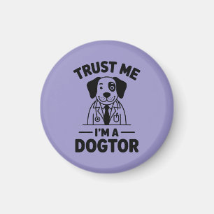 Vertrau mir, ich bin ein Hundtor Magnet