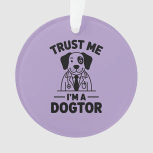 Vertrau mir, ich bin ein Hundtor Ornament