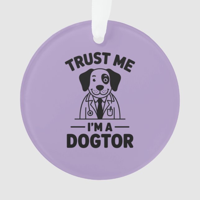 Vertrau mir, ich bin ein Hundtor Ornament (Vorderseite)