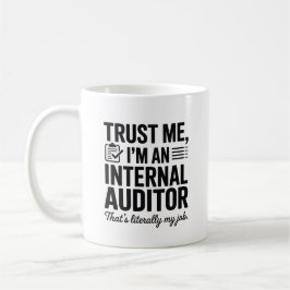 Vertrau mir, ich bin ein interner Revisor – Lustig Kaffeetasse