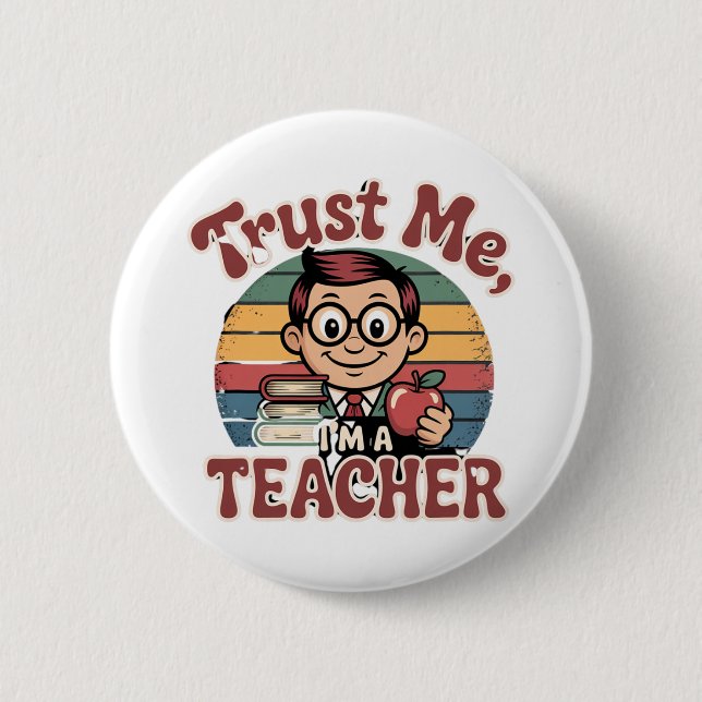 Vertrau mir, ich bin ein Lehrer – Lustige Lehrer C Button (Vorderseite)