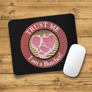 Vertrau mir, ich bin ein Metzger T-Bone Mousepad