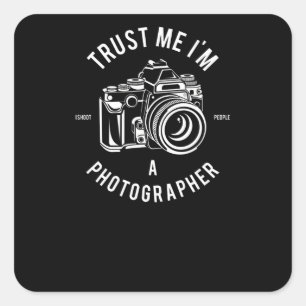 Vertrau mir, ich bin Fotograf Quadratischer Aufkleber