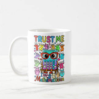 Vertrau mir, ich bin Mathematiker Lustiger Becher Kaffeetasse