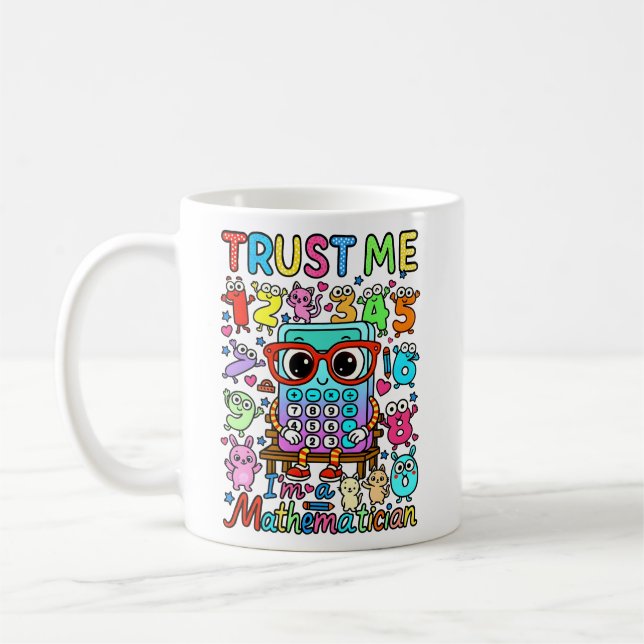 Vertrau mir, ich bin Mathematiker Lustiger Becher Kaffeetasse (Links)