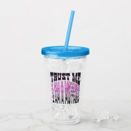 Vertrau mir, ich bin Mutter. Acryltrinkbecher