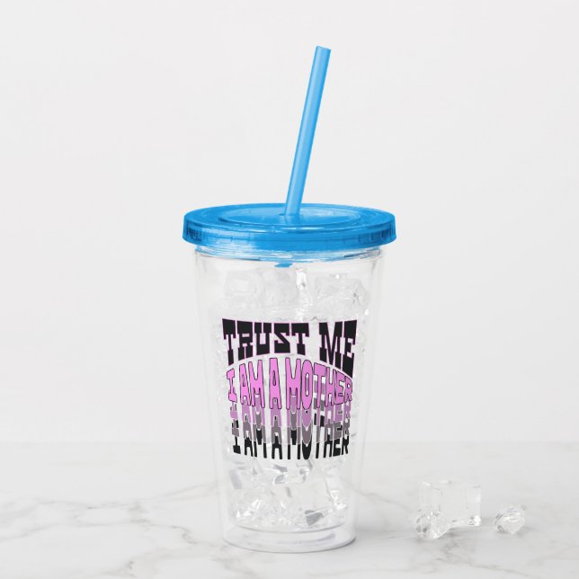 Vertrau mir, ich bin Mutter. Acryltrinkbecher (Rückseite Ice)