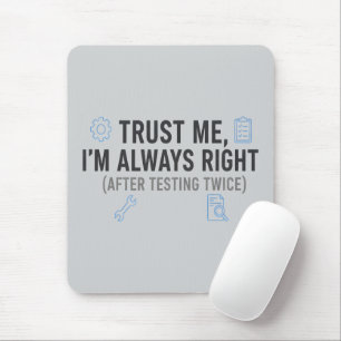 Vertrau mir, ich habe immer recht Lustiger Qualitä Mousepad