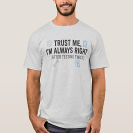 Vertrau mir, ich habe immer recht Lustiger Qualitä T-Shirt