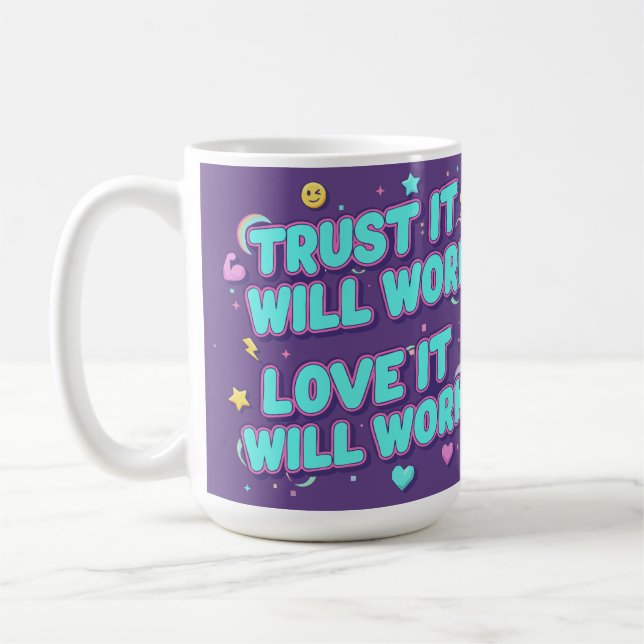 Vertraue darauf, dass es funktionieren wird, liebe kaffeetasse (Links)