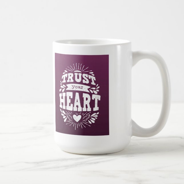 Vertraue deinem Herzen Kaffeetasse (Rechts)